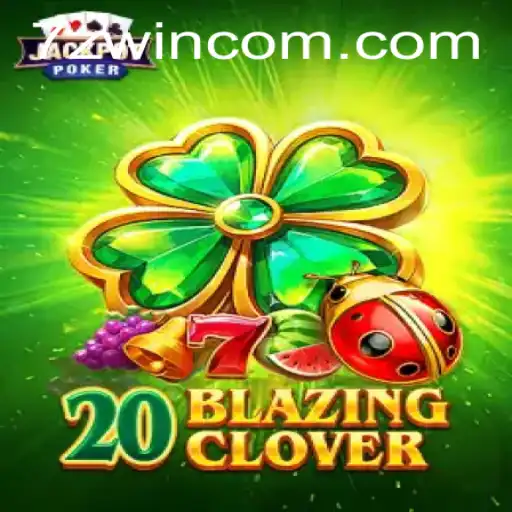 Experience the Thrill of 20BlazingClover: A Comprehensive Guide