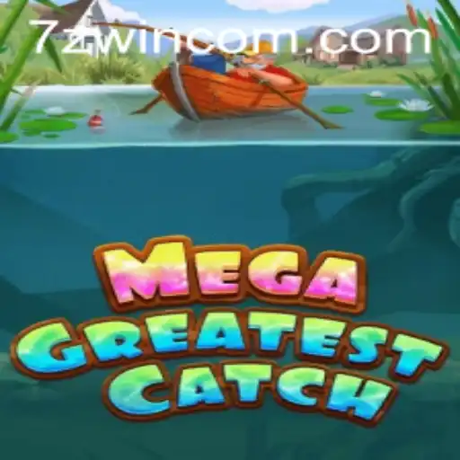 MegaGreatestCatch: A Comprehensive Guide to the Adventure Game and Its Connection with 7ZWIN.com