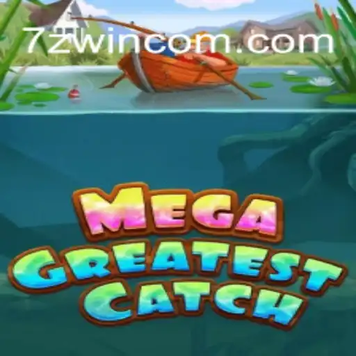 MegaGreatestCatch: A Comprehensive Guide to the Adventure Game and Its Connection with 7ZWIN.com